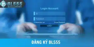 Đăng Ký BL555 Nhanh Chóng Với 4 Bước Đơn Giản, An Toàn