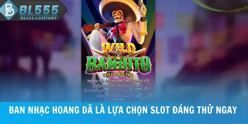 Ban Nhạc Hoang Dã là lựa chọn slot đáng thử ngay