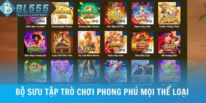 Bộ sưu tập trò chơi nổ hũ BL555 phong phú mọi thể loại