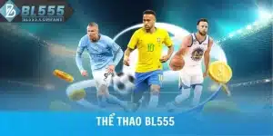 Thể Thao BL555 - Sân Chơi Kèo Nóng Cho Tín Đồ Đam Mê