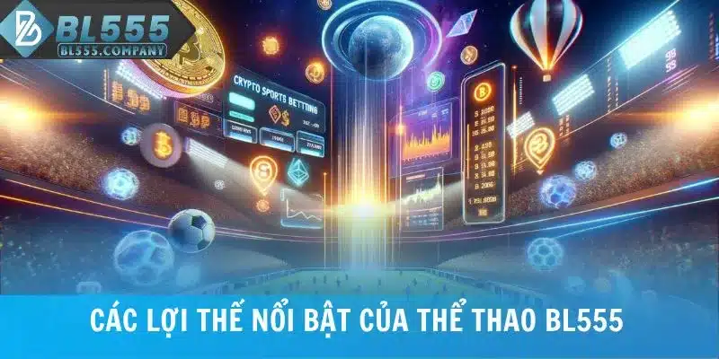 Các lợi thế nổi bật của thể thao BL555